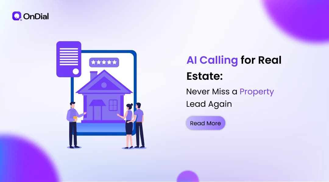AI Calling for Real Estate: Never Miss a Property Lead Again